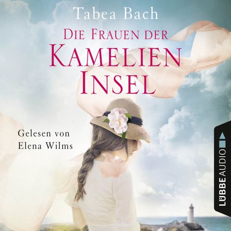 Hörbüch “Die Frauen der Kamelien-Insel - Kamelien-Insel 2 (gekürzt) – Tabea Bach”