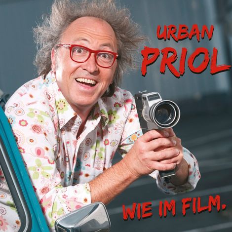 Hörbüch “Urban Priol, Wie im Film – Urban Priol”