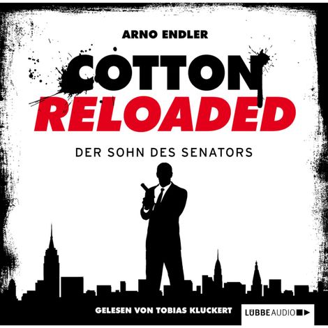 Hörbüch “Jerry Cotton - Cotton Reloaded, Folge 18: Der Sohn des Senators – Arno Endler”