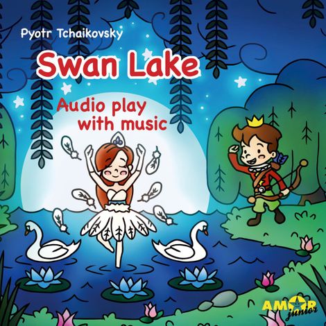 Hörbüch “Classics for Kids, Swan Lake – Pyotr Tchaikovsky”