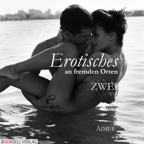 Hörbüch “Erotisches an fremden Orten 2 - Reiselust (Ungekürzt) – Aimeé”