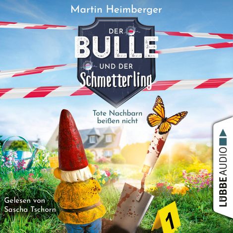 Hörbüch “Tote Nachbarn beißen nicht - Der Bulle und der Schmetterling, Folge 1 (Ungekürzt) – Martin Heimberger”