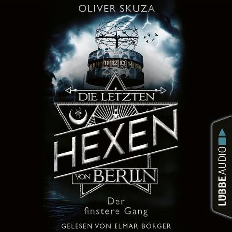 Hörbüch “Der finstere Gang - Die letzten Hexen von Berlin, Folge 2 (Ungekürzt) – Oliver Skuza”