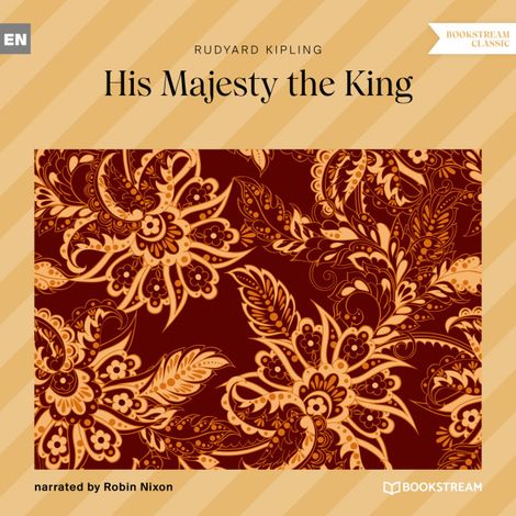 Hörbüch “His Majesty the King (Unabridged) – Rudyard Kipling”