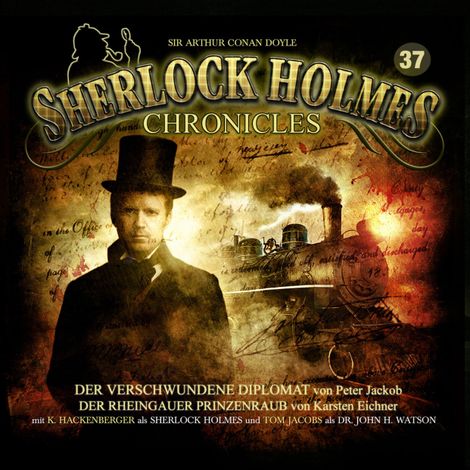 Hörbüch “Sherlock Holmes Chronicles, Folge 37: Der verschwundene Diplomat / Der Rheingauer Prinzenraub – Peter Jackob, Karsten Eichner”