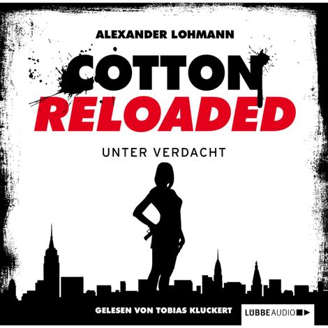 Hörbüch “Jerry Cotton - Cotton Reloaded, Folge 19: Unter Verdacht – Alexander Lohmann”