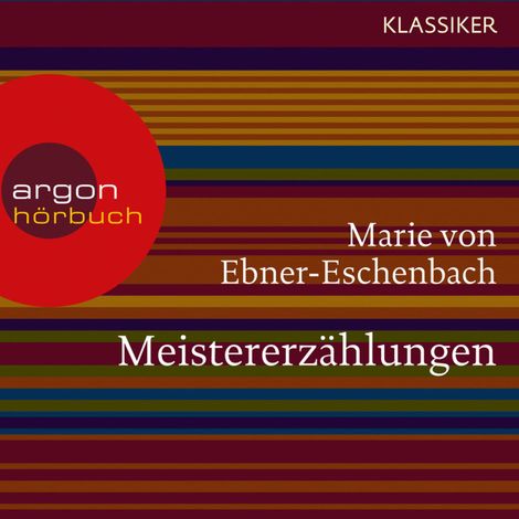 Hörbüch “Meistererzählungen (Ungekürzte Lesung) – Marie von Ebner-Eschenbach”