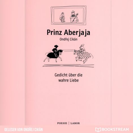 Hörbüch “Prinz Aberjaja - Gedicht über die wahre Liebe (Ungekürzt) – Ondrej Cikán”