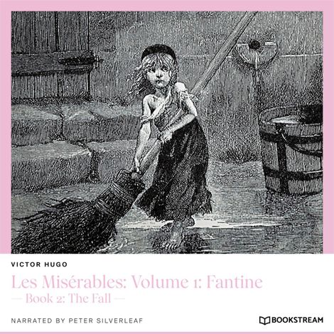 Hörbüch “Les Misérables: Volume 1: Fantine - Book 2: The Fall (Unabridged) – Victor Hugo”