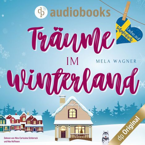 Hörbüch “Träume im Winterland - Liebe auf Schwedisch, Band 2 (Ungekürzt) – Mela Wagner”