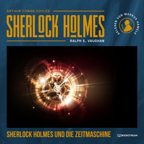 Hörbüch “Sherlock Holmes und die Zeitmaschine (Ungekürzt) – Arthur Conan Doyle, Ralph E. Vaughan”