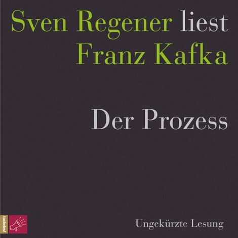 Hörbüch “Der Prozess - Sven Regener liest Franz Kafka (Ungekürzt) – Franz Kafka”