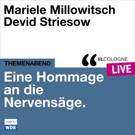 Hörbüch “Eine Hommage an die Nervensäge - lit.COLOGNE live (Ungekürzt) – Devid Striesow, Mariele Millowitsch, David Wölfle”