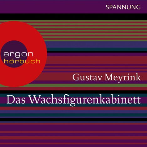 Hörbüch “Das Wachsfigurenkabinett (Ungekürzte Lesung) – Gustav Meyrink”