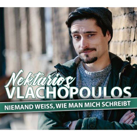 Hörbüch “Nektarios Vlachopoulos, Niemand weiß, wie man mich schreibt – Nektarios Vlachopoulos”