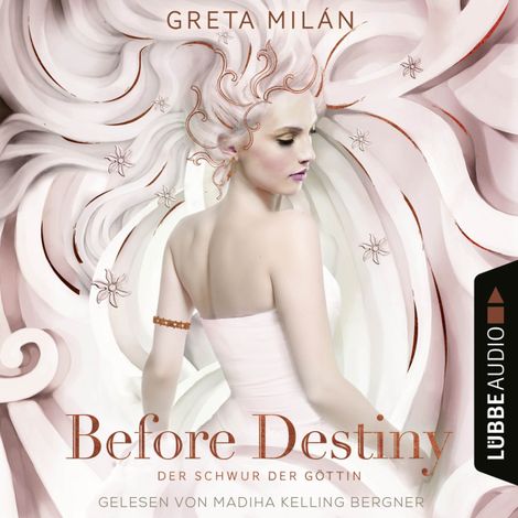 Hörbüch “Before Destiny - Der Schwur der Göttin, Teil 2 (Ungekürzt) – Greta Milán”