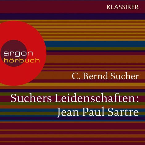Hörbüch “Suchers Leidenschaften: Jean Paul Sartre - Eine Einführung in Leben und Werk (Szenische Lesung) – C. Bernd Sucher”