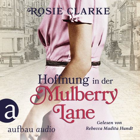 Hörbüch “Hoffnung in der Mulberry Lane - Die große Mulberry Lane Saga, Band 5 (Ungekürzt) – Rosie Clarke”