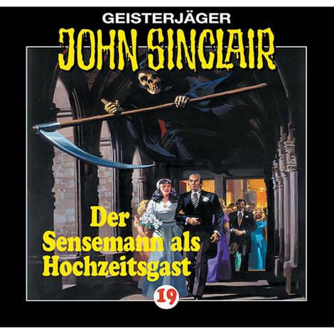 Hörbüch “John Sinclair, Folge 19: Der Sensenmann als Hochzeitsgast – Jason Dark”
