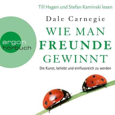 Hörbüch «Wie man Freunde gewinnt - Die Kunst, beliebt und einflussreich zu werden (Ungekürzte Lesung) – Dale Carnegie»