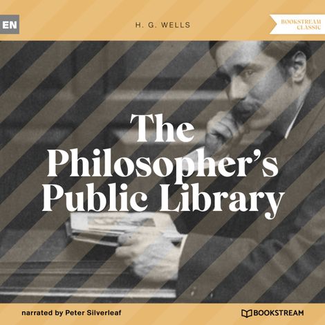 Hörbüch “The Philosopher's Public Library (Unabridged) – H. G. Wells”
