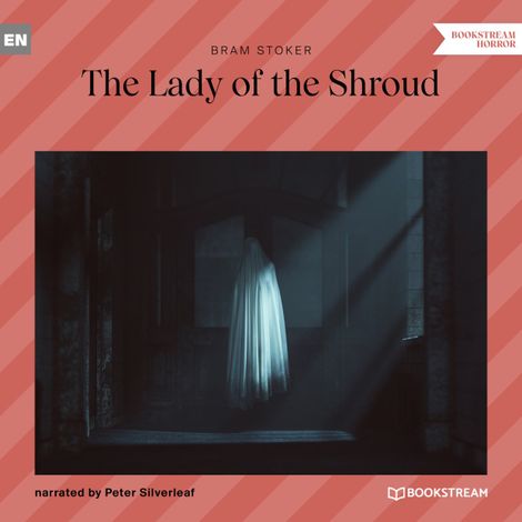Hörbüch “The Lady of the Shroud (Unabridged) – Bram Stoker”