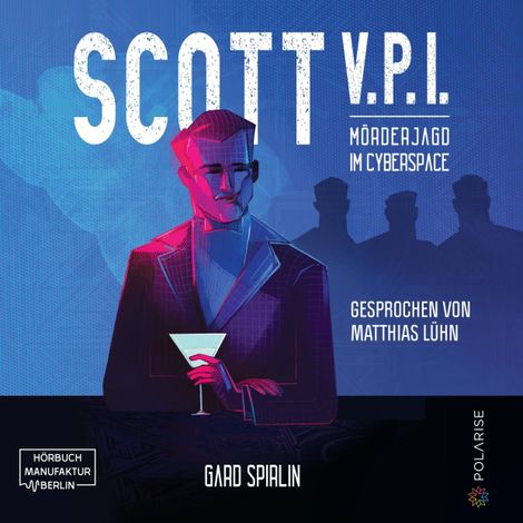 Hörbüch “Scott V.P.I. - Mörderjagd in Cyberspace (ungekürzt) – Gard Sprilin”