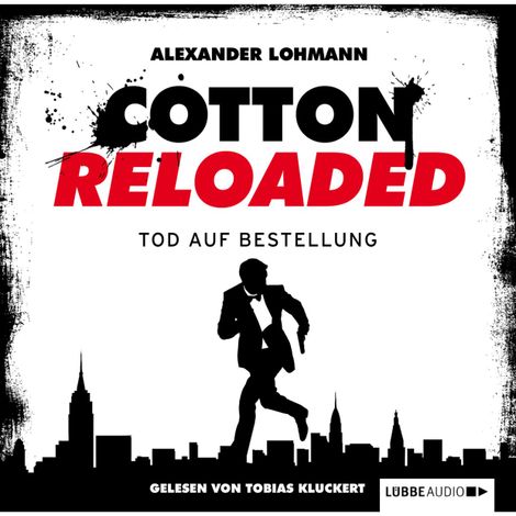 Hörbüch “Jerry Cotton - Cotton Reloaded, Folge 11: Tod auf Bestellung – Alexander Lohmann”