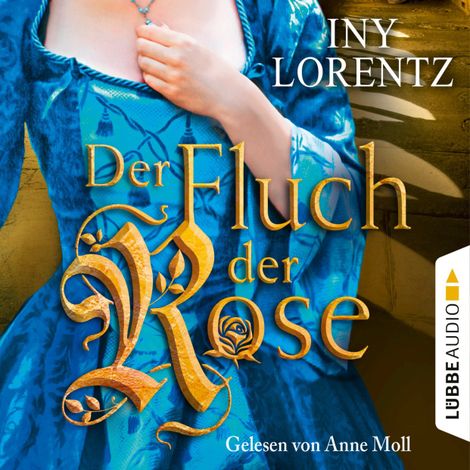 Hörbüch “Der Fluch der Rose (Gekürzt) – Iny Lorentz”