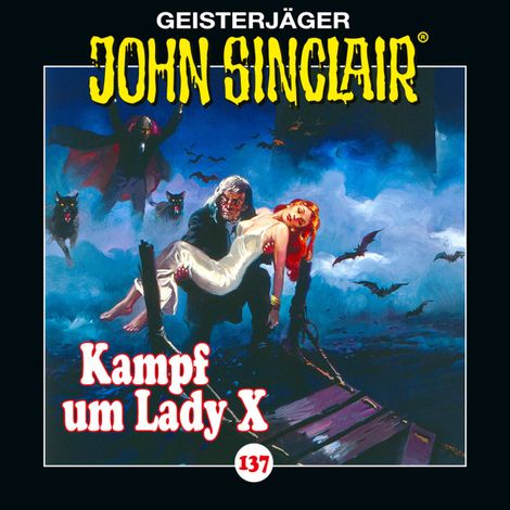 Hörbüch “John Sinclair, Folge 137: Kampf um Lady X. Teil 2 von 2 – Jason Dark”