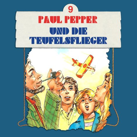 Hörbüch “Paul Pepper, Folge 9: Paul Pepper und die Teufelsflieger – Felix Huby”