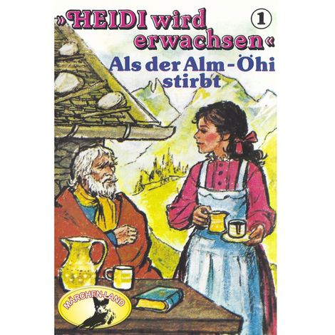 Hörbüch “Heidi, Heidi wird erwachsen, Folge 1: Als der Alm-Öhi stirbt – Rolf Ell”