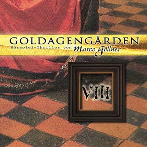 Hörbüch “Goldagengarden, Folge 8 – Marco Göllner”