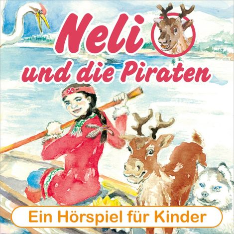 Hörbüch “Neli und die Piraten - Ein musikalisches Hörspiel für Kinder von 4 bis 8 Jahren! (Hörspiel mit Musik) – Peter Huber”