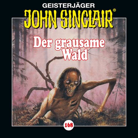 Hörbüch “John Sinclair, Folge 168: Der grausame Wald - Teil 1 von 2 – Jason Dark”