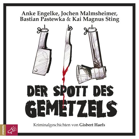 Hörbüch “Der Spott des Gemetzels - Kriminalgeschichten von Gisbert Haefs (Szenische Lesung) – Gisbert Haefs”