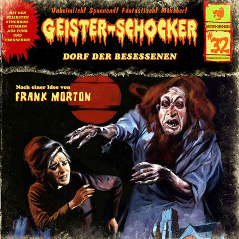 Hörbüch “Geister-Schocker, Folge 32: Dorf der Besessenen – Frank Morton”