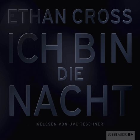 Hörbüch “Ich bin die Nacht (ungekürzt) – Ethan Cross”