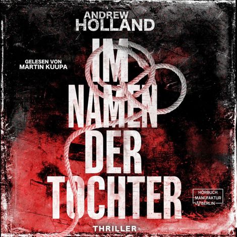 Hörbüch “Im Namen der Tochter - Howard-Caspar-Reihe, Band 4 (ungekürzt) – Andrew Holland”