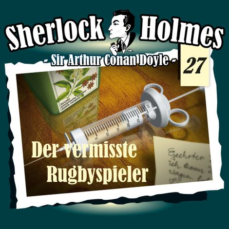 Hörbüch “Sherlock Holmes, Die Originale, Fall 27: Der vermisste Rugbyspieler – Sir Arthur Conan Doyle”