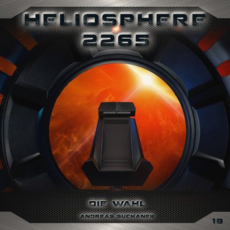 Hörbüch “Heliosphere 2265, Folge 18: Die Wahl – Andreas Suchanek”