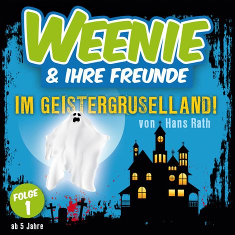Hörbüch “Weenie & Ihre Freunde, Folge 1: Im Geistergruselland – Hans Rath”