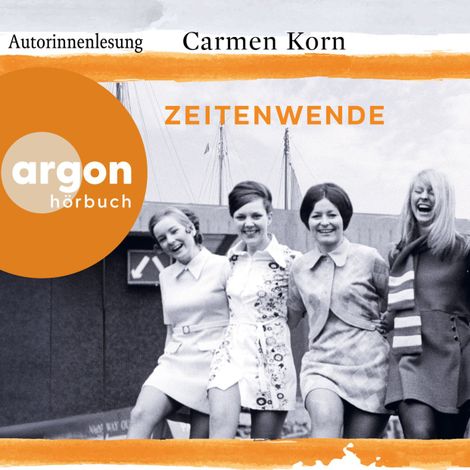 Hörbüch “Zeitenwende - Jahrhundert-Trilogie, Band 3 – Carmen Korn”