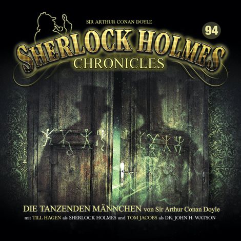 Hörbüch “Sherlock Holmes Chronicles, Folge 94: Die tanzenden Männchen – Sir Arthur Conan Doyle”