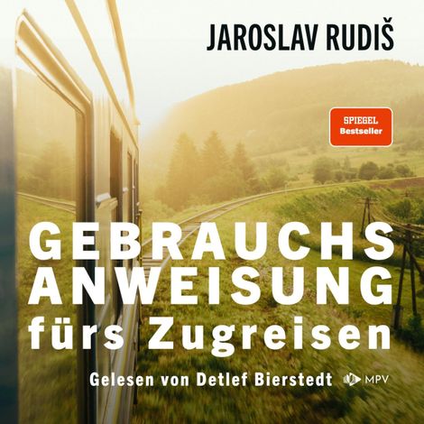 Hörbüch “Gebrauchsanweisung fürs Zugreisen (ungekürzt) – Jaroslav Rudiš”