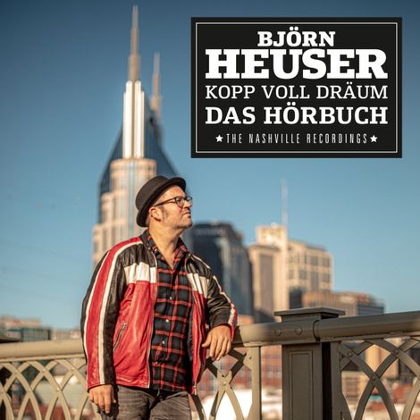 Hörbüch “Kopp voll Dräum - Das Hörbuch - The Nashville Recordings – Björn Heuser”