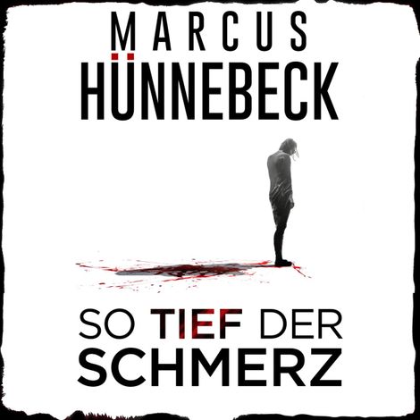 Hörbüch «So tief der Schmerz (Ungekürzt) – Marcus Hünnebeck»