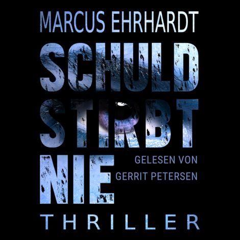 Hörbüch “Schuld stirbt nie (ungekürzt) – Marcus Ehrhardt”