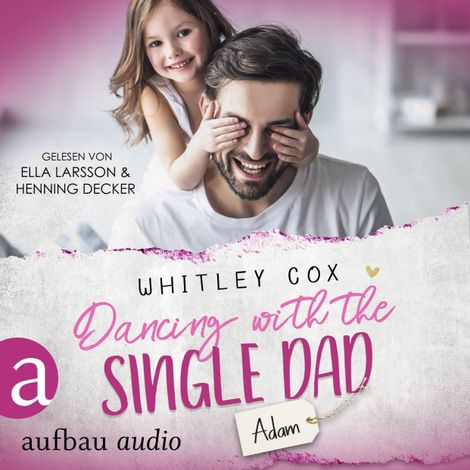 Hörbüch “Dancing with the Single Dad - Adam - Single Dads of Seattle, Band 2 (Ungekürzt) – Whitley Cox”