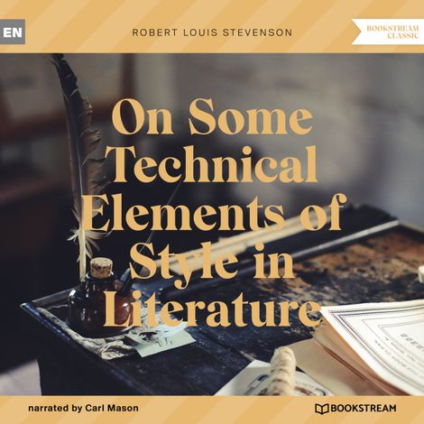 Hörbüch “On Some Technical Elements of Style in Literature (Unabridged) – Robert Louis Stevenson”